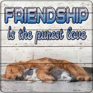 Pet Friendship Novelty Metal Square Sign